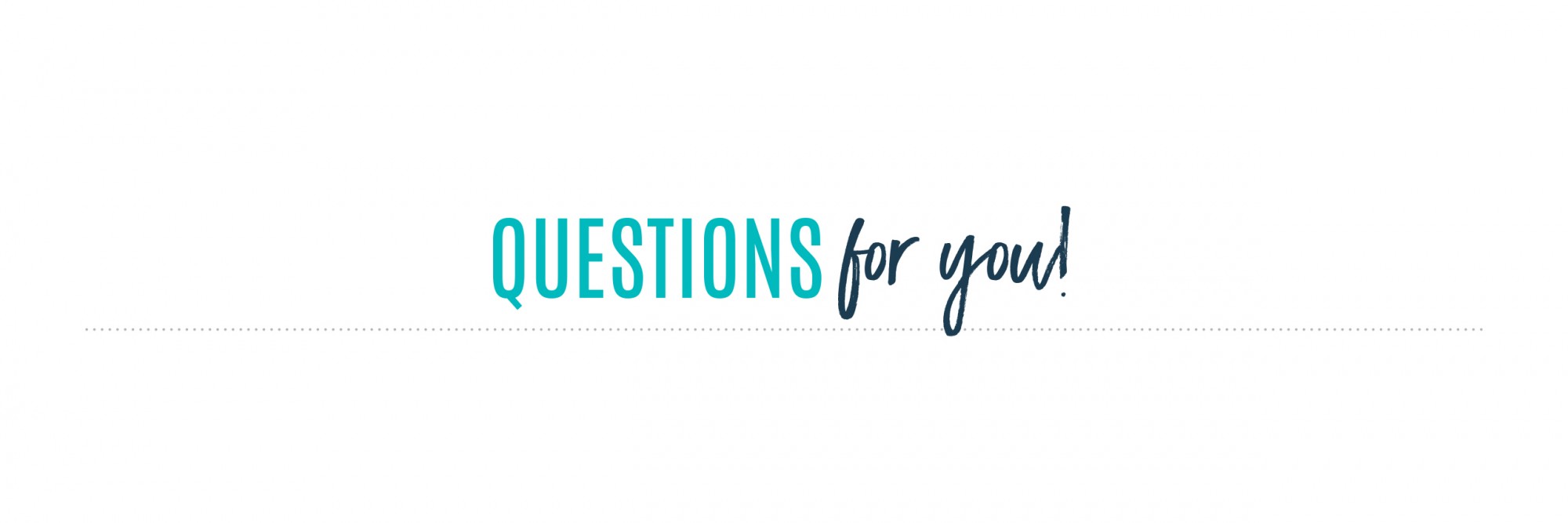 Questions for you Featured
